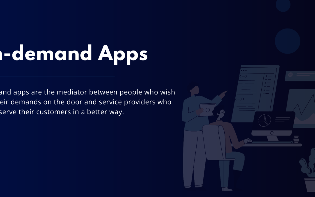 On-demand apps: Definition and How they are Revolutionizing the Business Model