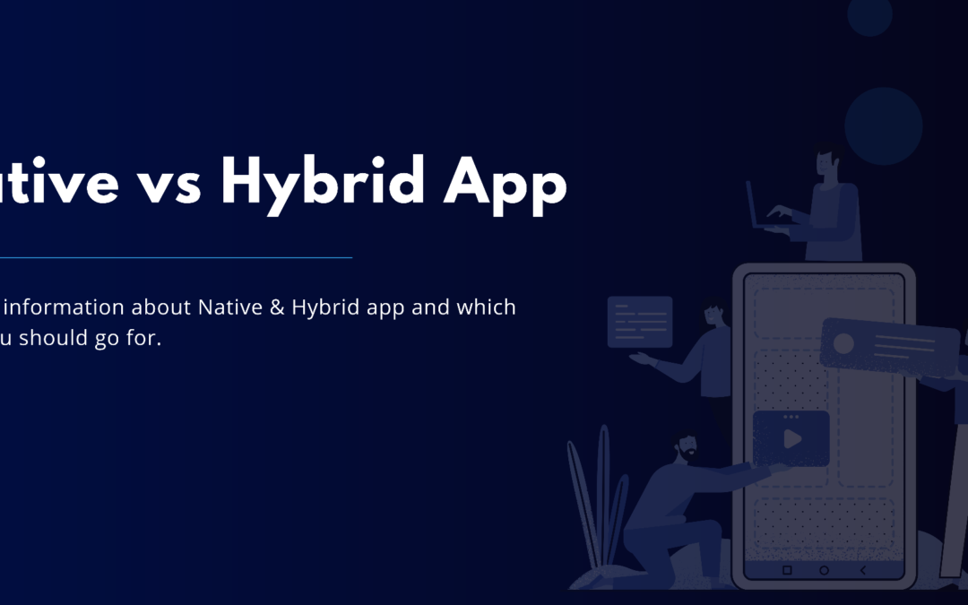 Native & Hybrid App Development: What’s the Difference?